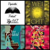 Folge 167: Eine Tüte Deutsch mit alles (Bock: Männer und Sex - Katja Lewina, „Weiße Nacht“ - Bae Suah, „Ein erhabenes Königreich“ - Yaa Gyasi, „Ist es nicht schön hier“ - Te-Ping Chen)