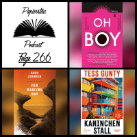 Folge 266: Oh Boy! („Oh Boy: Männlichkeit*en heute“ - Mithu Sanyal, Jayrôme C. Robinet, Kim de lHorizon, „Für Dancing Boy“ - Sara Johnsen, „Der Kaninchenstall“ - Tess Gunty)