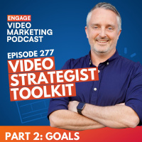 Video Strategist Toolkit Part 2: Goals