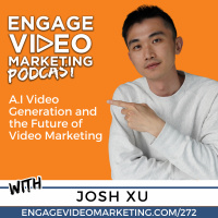 A.I Video Generation and the Future of Video Marketing with Josh Xu