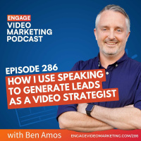 How I Use Speaking to Generate Leads as a Video Strategist with Ben Amos