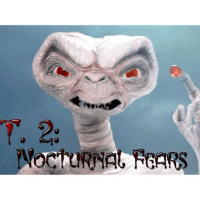 41 - E.T. 2: Nocturnal Fears!
