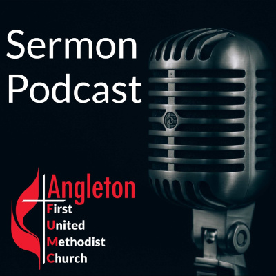 Angleton Fumc Sermon Podcast