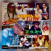 NO OFF SEASON EPISODE 44 FEATURING CRIMINAL GOD