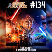 SNN #134 - Star Wars: O Despertar da Força