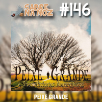 SNN #146 - Peixe Grande e Suas Histórias Maravilhosas