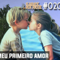 SNN #020 – Meu Primeiro Amor