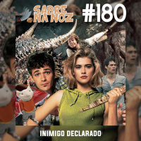 SNN #180 – Inimigo Declarado