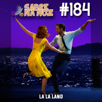 SNN #184 - La La Land - Cantando Estações