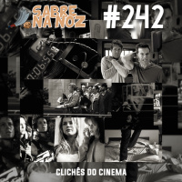SNN #242 – Clichês do Cinema