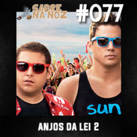 SNN #077 – Anjos da Lei 2