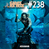 SNN #238 – Aquaman