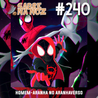 SNN #240 - Homem-Aranha: No Aranhaverso