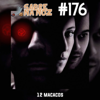 SNN #176 - Os 12 Macacos