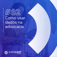 Como usar dados na advocacia, com Dr. Fernando Xavier #82