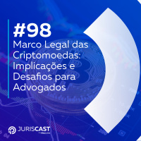 Marco Legal das Criptomoedas: Implicações e Desafios para Advogados, com Dra. Thayná Carneiro #98