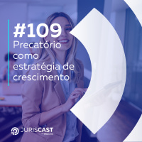 Precatório como estratégia de crescimento com Dr. Celso Viana #109