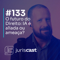 JurisCast + IA Todo Dia, com Dr. Carlos Linzmeyer #133