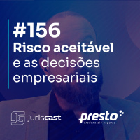 Risco Aceitável e as Decisões Empresariais, com Dra. Cecília Romero