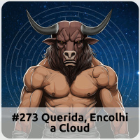 E273 Querida, Encolhi a Cloud