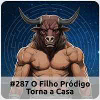 E287 O Filho Pródigo Torna a Casa