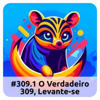 E309.1 O Verdadeiro 309, Levante-Se