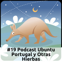 E19 Podcast Ubuntu Portugal Y Otras Hierbas