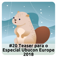 E20 Teaser Para O Especial Ubucon Europe 2018