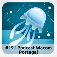E191 Podcast Wacom Portugal