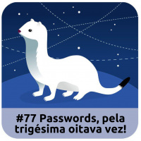 E77 Passwords, Pela Trigésima Oitava Vez!