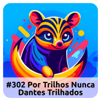 E302 Por Trilhos Nunca Dantes Trilhados