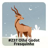 E237 Olhó Godot Fresquinho