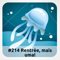 E214 Rentrée, Mais Uma!