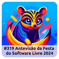 E319 Antevisão Da Festa Do Software Livre 2024