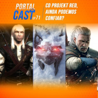 Portal Cast 71 – CD Projekt Red, e novo the Witcher, ainda dá para confiar?