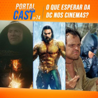 Portal Cast 74 – O que esperar da DC Comics nos cinemas?