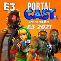Portal Cast 49 | Resumão E3 2021