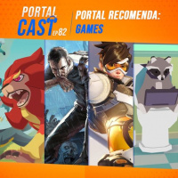 Portal Cast 82 – Portal Recomenda Games