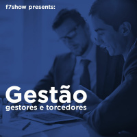 F7 Show - Episodio 3 - Gestão, Gestores e Torcedores.