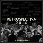 Retrospectiva Set 2016 Dj Matheus Reworks