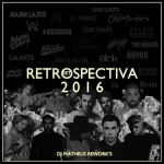 Retrospectiva Set 2016 Dj Matheus Reworks