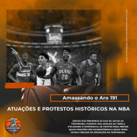Amassando O Aro 191 -Atuações e protestos históricos na NBA