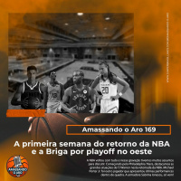 Amassando O Aro 169 - A NBA voltou!