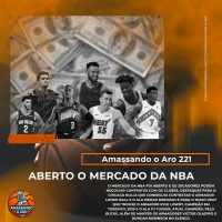 Amassando O Aro 221 - Aberto o mercado da NBA