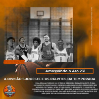 Amassando O Aro 231 -A divisão sudoeste e os palpites da temporada