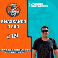 Amassando O Aro 151 - Rodrigo Lazarini