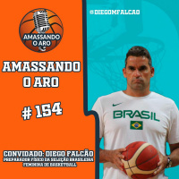 Amassando O Aro 154 - Diego Falcão