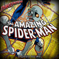 Thwip View 343 - The Amazing Spider-Man: O Jogo do Rei