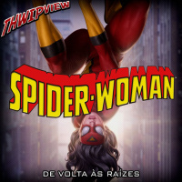 Thwip View 368 - Spider-Woman: De Volta às Raízes