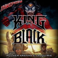 Thwip View 347 - Rei das Trevas: Mulher-Aranha e Valquíria